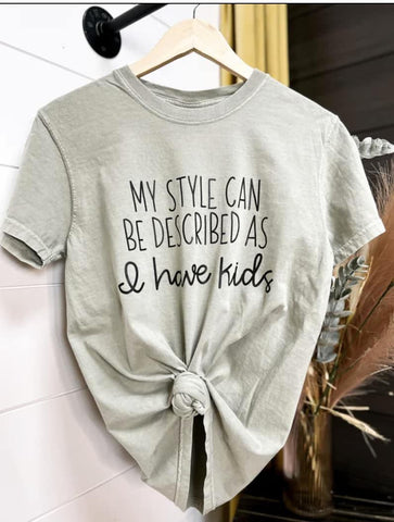 Style--I Have Kids Tee