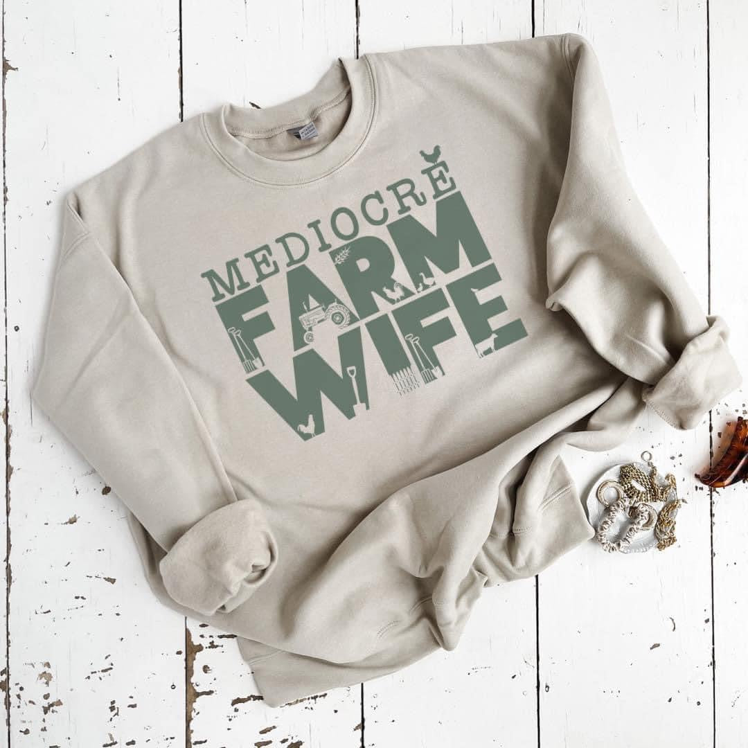 Mediocre Farm Wife Sweatshirt